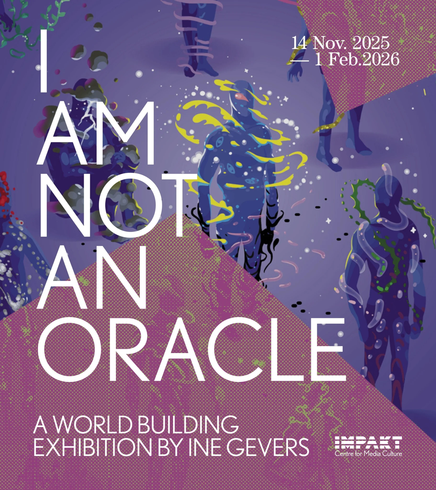 IMPAKT / I AM NOT AN ORACLE – A World Building Exhibition