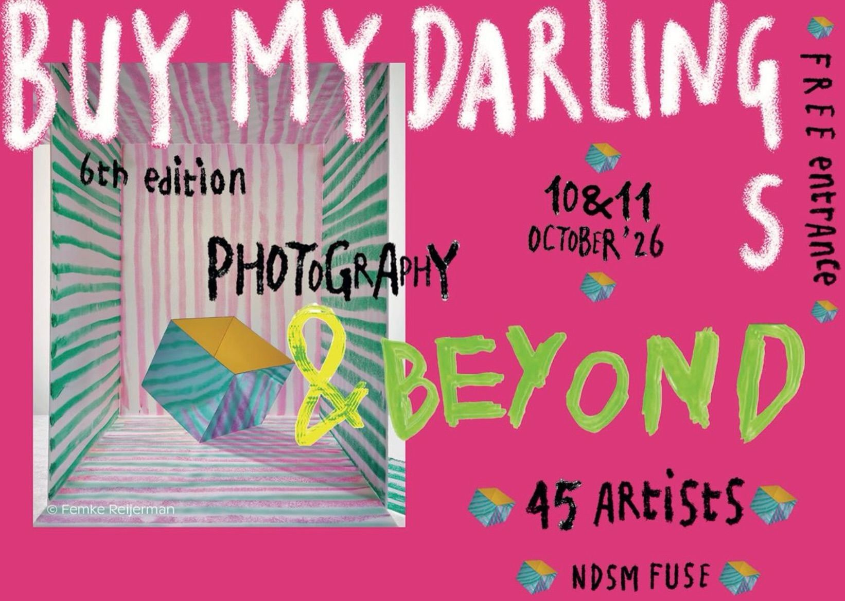 Buy My Darlings poster: Photography & Beyond, 6th edition, 10 and 11 October 2026, 45 artists, NDSM Fuse, free entrance