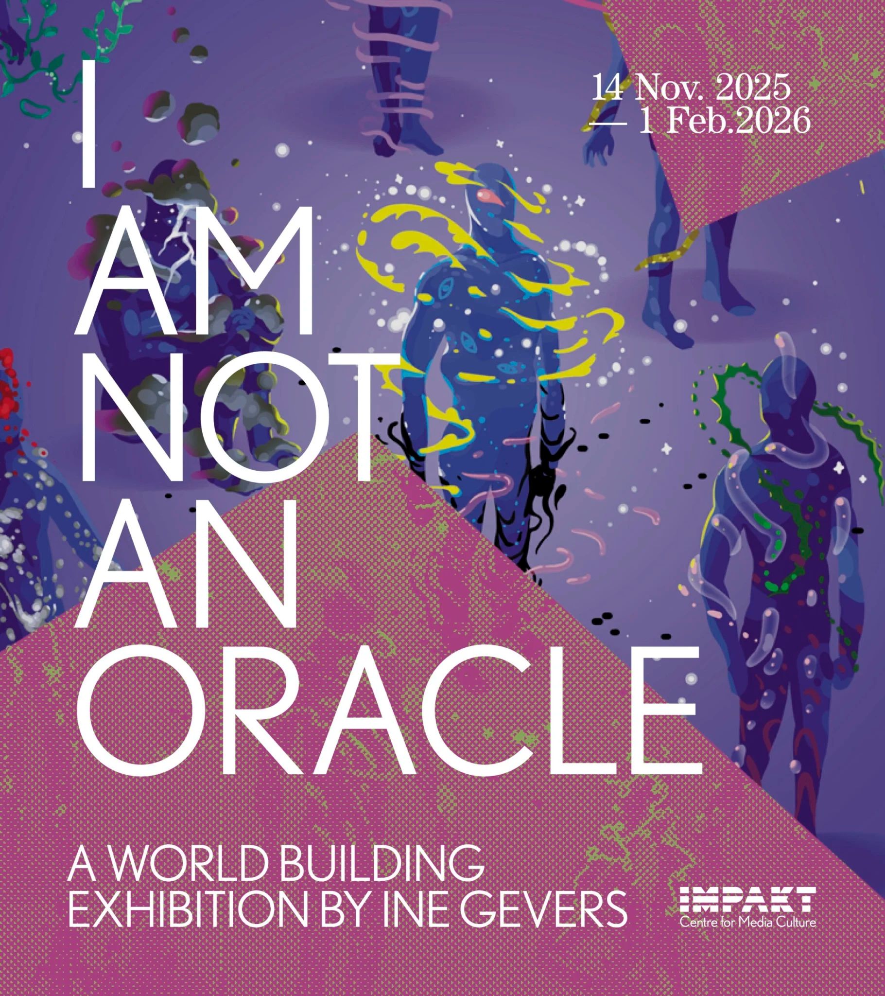 IMPAKT / I AM NOT AN ORACLE – A World Building Exhibition